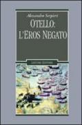 Otello: l’eros negato