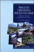 Progetto urbanistico per San Salvador. Pianificazione di un'area metropolitana in centro America