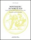 Montesquieu du nord au sud. Actes de la Table ronde avec le soutien de la Maison des sciences de l'homme (Paris, 29-30 janvier 1999)
