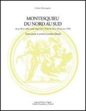 Montesquieu du nord au sud. Actes de la Table ronde avec le soutien de la Maison des sciences de l'homme (Paris, 29-30 janvier 1999)