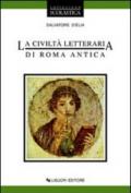 La civiltà letteraria di Roma antica. Per le Scuole