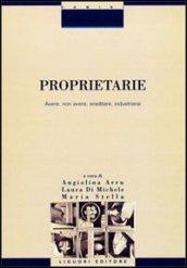 Proprietarie. Avere, non avere, ereditare, industriarsi