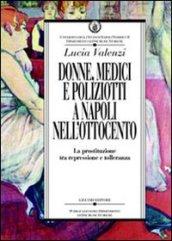 Donne, medici e poliziotti a Napoli nell'Ottocento. La prostituzione tra repressione e tolleranza