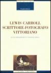 Lewis Carroll scrittore-fotografo vittoriano. Le voci del profondo e l'inconscio ottico