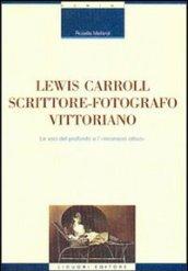 Lewis Carroll scrittore-fotografo vittoriano. Le voci del profondo e l'inconscio ottico