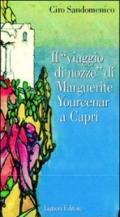 Il viaggio di nozze di Marguerite Yourcenar a Capri