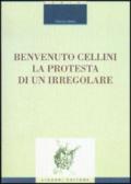 Benvenuto Cellini. La protesta di un irregolare