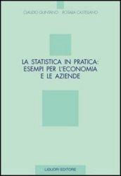 La statistica in pratica: esempi per l'economia e le aziende