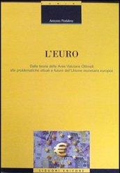 L'euro. Dalla teoria delle aree valutarie ottimali alle problematiche attuali e future dell'unione monetaria europea