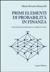 Primi elementi di probabilità in finanza. Schemi finanziari decisionali in condizioni incerte