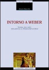 Intorno a Weber. Scienza, vita e valori nella polemica su Wissenschaft als Beruf