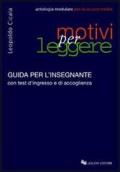 Motivi per leggere. Antologia modulare. Guida per l'insegnante. Per la Scuola media