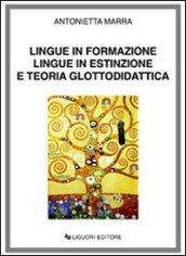 Lingue in formazione lingue in estinzione e teoria glottodidattica