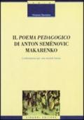 Il poema pedagogico di Anton Semenovic Makarenko. L'educazione per una società futura