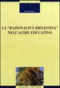 La razionalità riflessiva nell'agire educativo