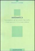 Matematica. Corso propedeutico agli studi universitari di tipo scientifico (5 crediti formativi pari a 125 ore di lavoro complessivo)