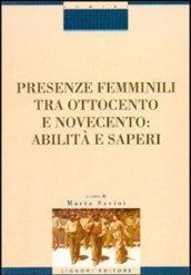 Presenze femminili tra Ottocento e Novecento. Abilità e saperi