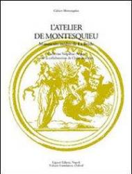 L' atelier de Montesquieu. Manuscrits inédits de la Brède