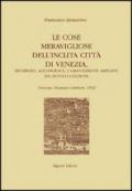 Le cose meravigliose dell'inclita città di Venezia. Riformate, accomodate e grandemente ampliate da Leonico Goldioni