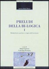 Preludi della bi-logica. 1.Metabolismo psichico e logica dell'inconscio