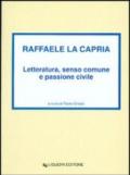 Raffaele La Capria. Letteratura, senso comune e passione civile