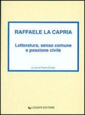 Raffaele La Capria. Letteratura, senso comune e passione civile