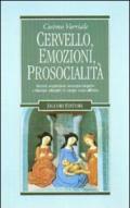 Cervello, emozioni, prosocialità. Recenti acquisizioni neuropsicologiche e itinerari educativi in campo socio-affettivo