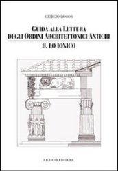 Guida alla lettura degli ordini architettonici antichi: 2