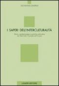 I saperi dell'interculturalità. Storia, epistemologia e pratiche educative tra Stati Uniti, Canada ed Europa