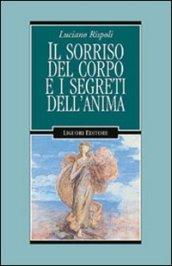 Il sorriso del corpo e i segreti dell'anima