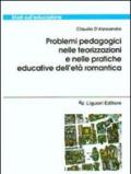 Problemi pedagogici nelle teorizzazioni e nelle pratiche educative dell'età romantica