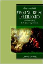 Viaggi nel regno dell'illogico. Letteratura e droga da De Quincey ai giorni nostri