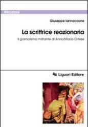 La scrittrice reazionaria. Il giornalismo militante di Anna Maria Ortese