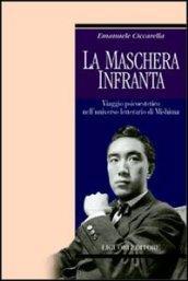 La maschera infranta: Viaggio psicoestetico nell’universo letterario di Mishima (Profili)