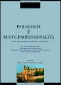 Psicologia e nuove professionalità. Prime riflessioni all'anno della riforma universitaria. Atti del Convegno nazionale (Urbino, 23-24 novembre 2001)
