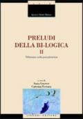 Preludi della bi-logica. 2.Riflessioni sulla psicodinamica