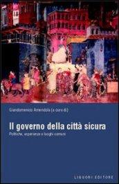 Il governo della città sicura. Politiche, esperienze e luoghi comuni