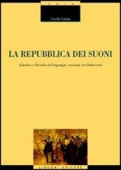 La repubblica dei suoni. Estetica e filosofia del linguaggio musicale nel Settecento