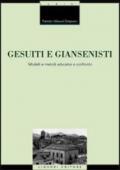 Gesuiti e giansenisti: Modelli e metodi educativi a confronto (Studi e ricerche storico-educative)