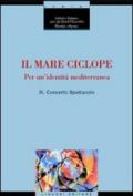 Il mare ciclope. Per un'identità mediterranea. Atti del Convegno (Napoli, 24 aprile 1999)
