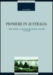 Pioniere in Australia. Diari, lettere e memoriali del periodo coloniale 1770-1850