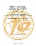 Montesquieu, oeuvre ouverte? (1748-1755). Actes du Colloque (Bordeaux, 6-8 décembre 2001)