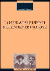 La persuasione e i simboli. Michelstaedter e Slataper