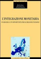 L'integrazione monetaria. Un rischio o un'opportunità per le regioni d'Europa?