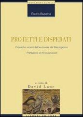 Protetti e disperati. Cronache recenti dell'economia del Mezzogiorno