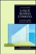 La salute tra scienza e conoscenza. Comunicazione pubblica & promozione della salute