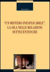 «Un mistero inesplicabile». La Sila nelle relazioni settecentesche