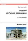 Il fascino dell'utopia pedagogica. «La città del sole»