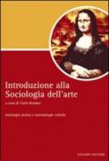 Introduzione alla sociologia dell'arte. Antologia storica e metodologie critiche