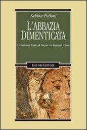 L'abbazia dimenticata. La Santissima Trinità sul Gargano tra Normanni e Svevi